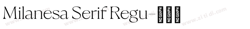 Milanesa Serif Regu字体转换 Milanesa Serif Regu字体转换
